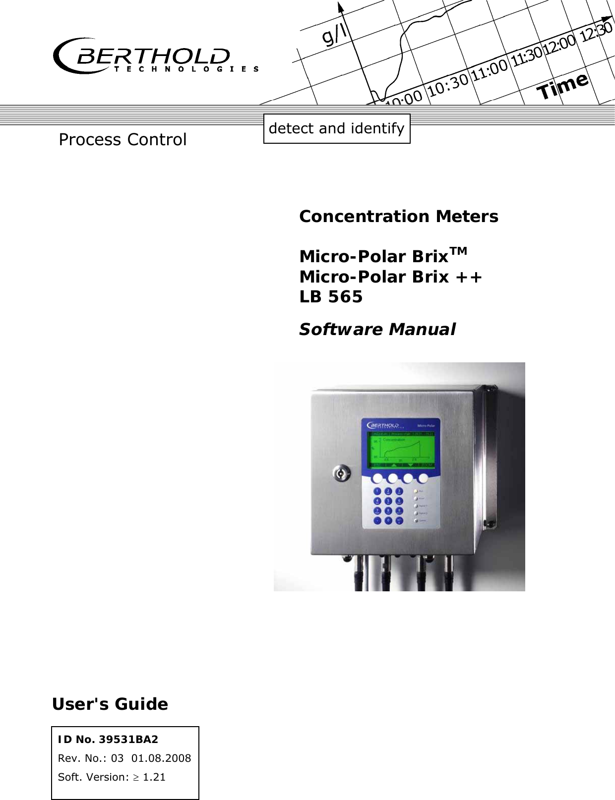               detect and identify Process Control ID No. 39531BA2 Rev. No.: 03  01.08.2008 Soft. Version: &ge; 1.21 User's Guide Concentration Meters  Micro-Polar BrixTM Micro-Polar Brix ++ LB 565 Software Manual 