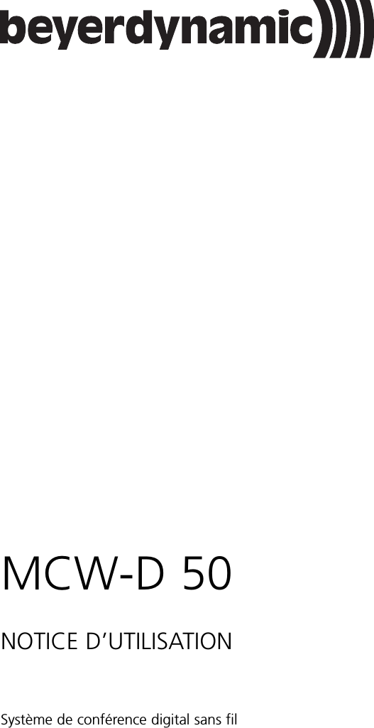 MCW-D 50NOTICE D&rsquo;UTILISATIONSyst&egrave;me de conf&eacute;rence digital sans fil