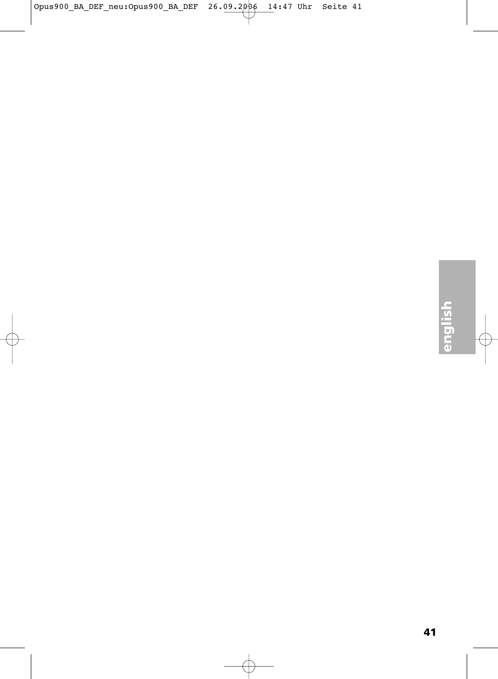 english41Opus900_BA_DEF_neu:Opus900_BA_DEF  26.09.2006  14:47 Uhr  Seite 41