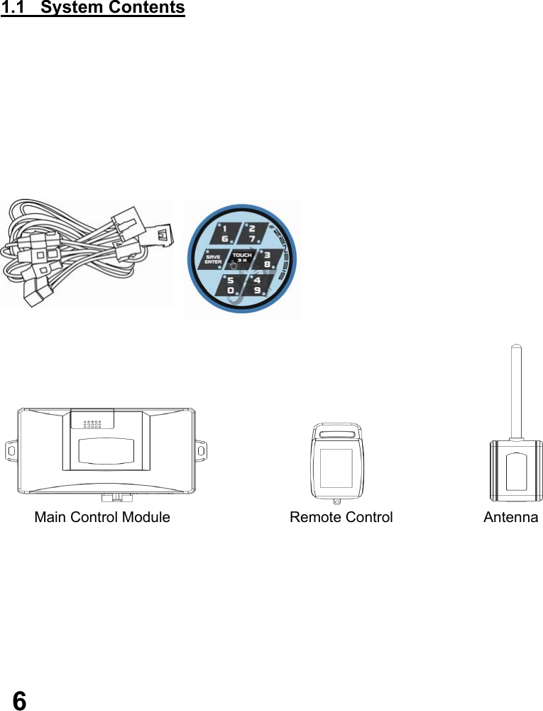          1.1   System Contents            Main Control Module                             Remote Control                      Antenna              6 