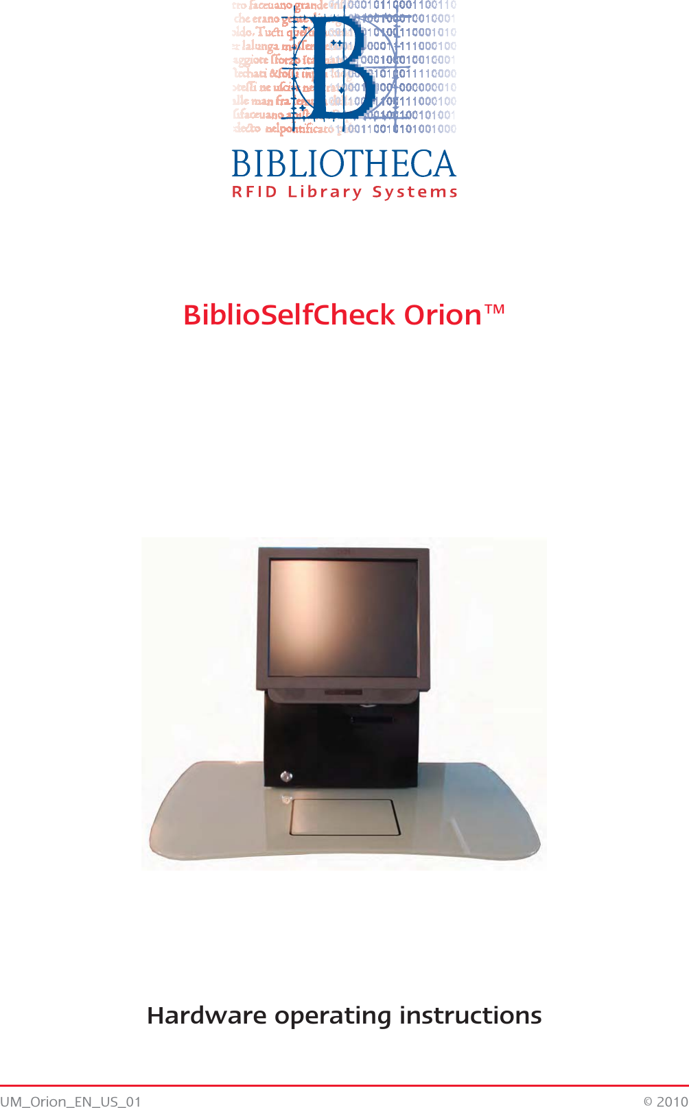 UM_Orion_EN_US_01 © 2010BiblioSelfCheck Orion™Hardware operating instructions