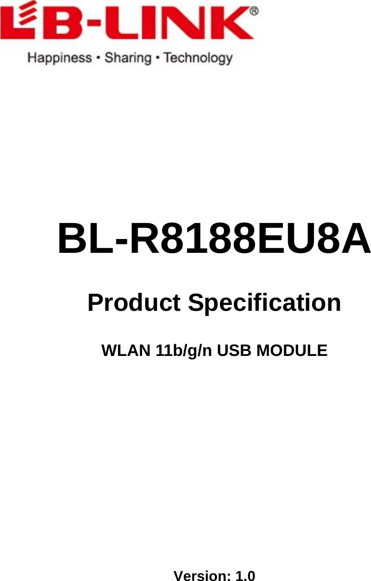     BL-R8188EU8A  Product Specification  WLAN 11b/g/n USB MODULE             Version: 1.0       