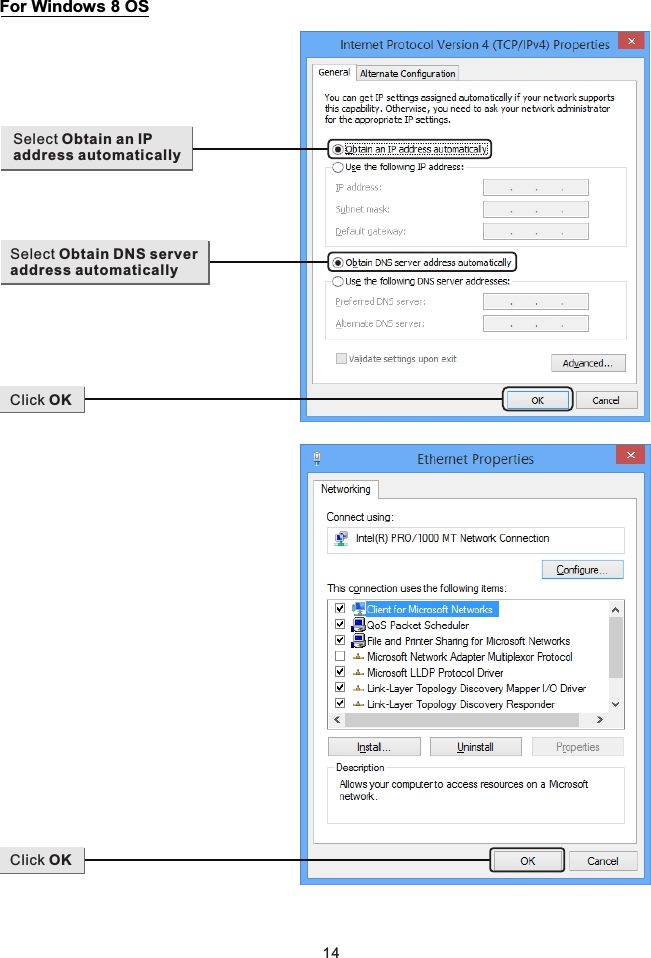 Select Obtain an IP address automatically Select Obtain DNS server address automatically  Click OKClick OKFor Windows 8 OS14