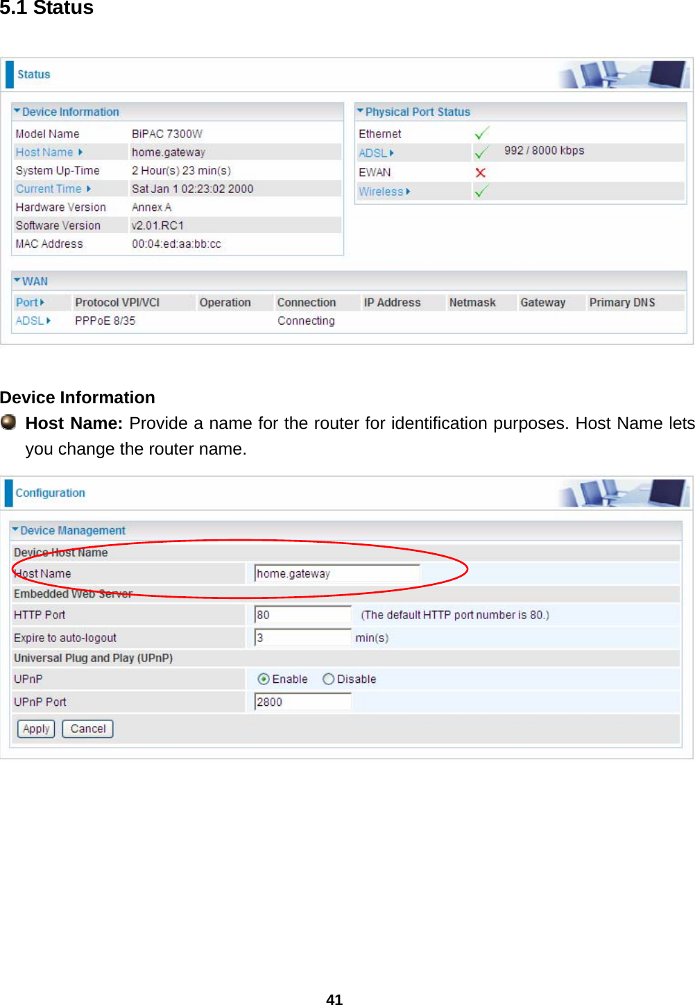 41 5.1 Status   Device Information   Host Name: Provide a name for the router for identification purposes. Host Name lets you change the router name.  