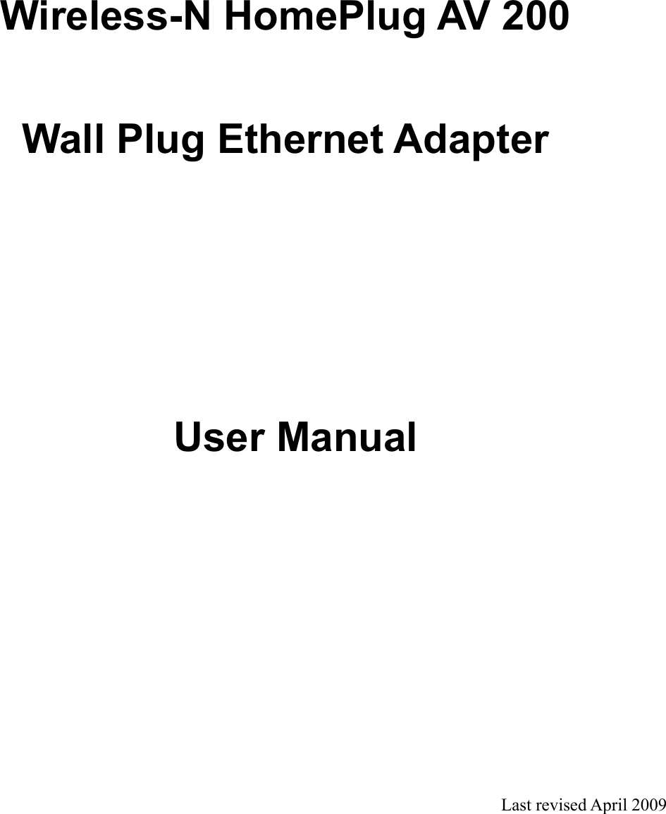 Wireless-N HomePlug AV 200 Wall Plug Ethernet AdapterUser ManualLast revised April 2009