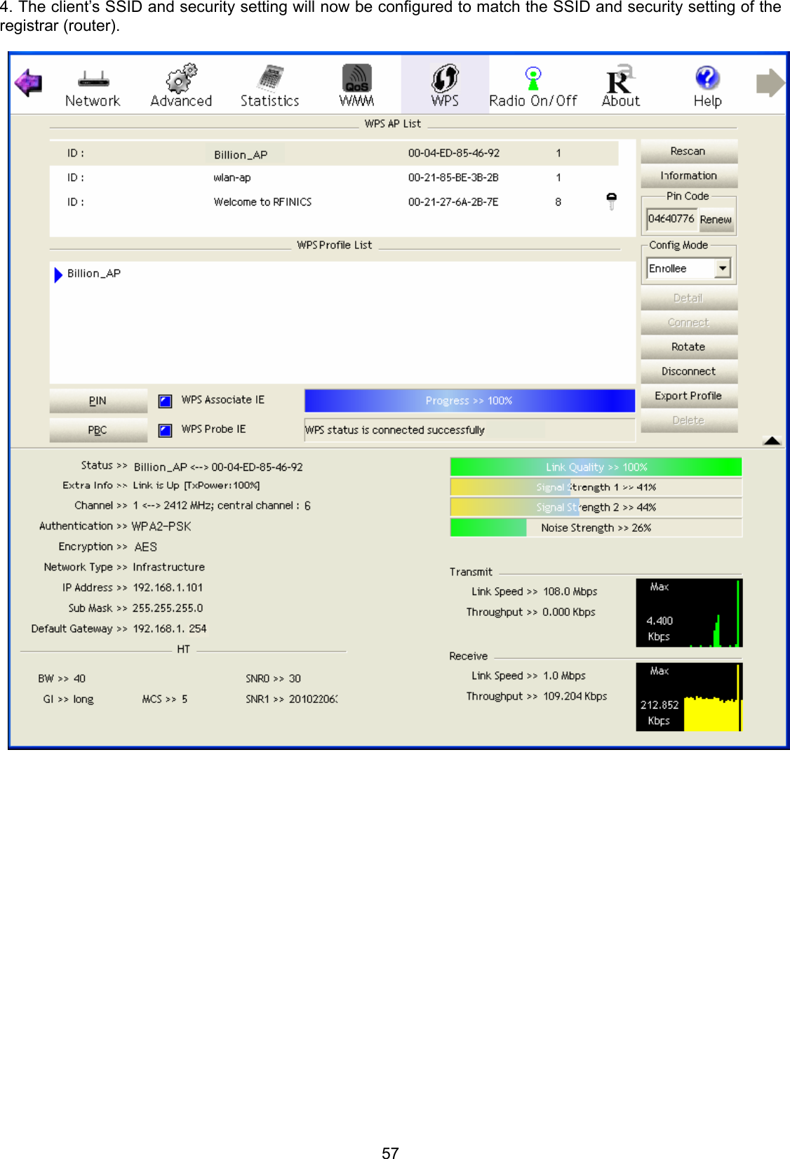 57 4. The client’s SSID and security setting will now be configured to match the SSID and security setting of the registrar (router).   