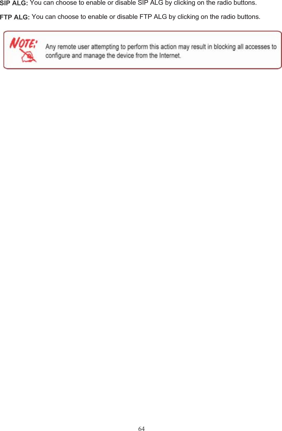 64SIP ALG: You can choose to enable or disable SIP ALG by clicking on the radio buttons. FTP ALG: You can choose to enable or disable FTP ALG by clicking on the radio buttons. 