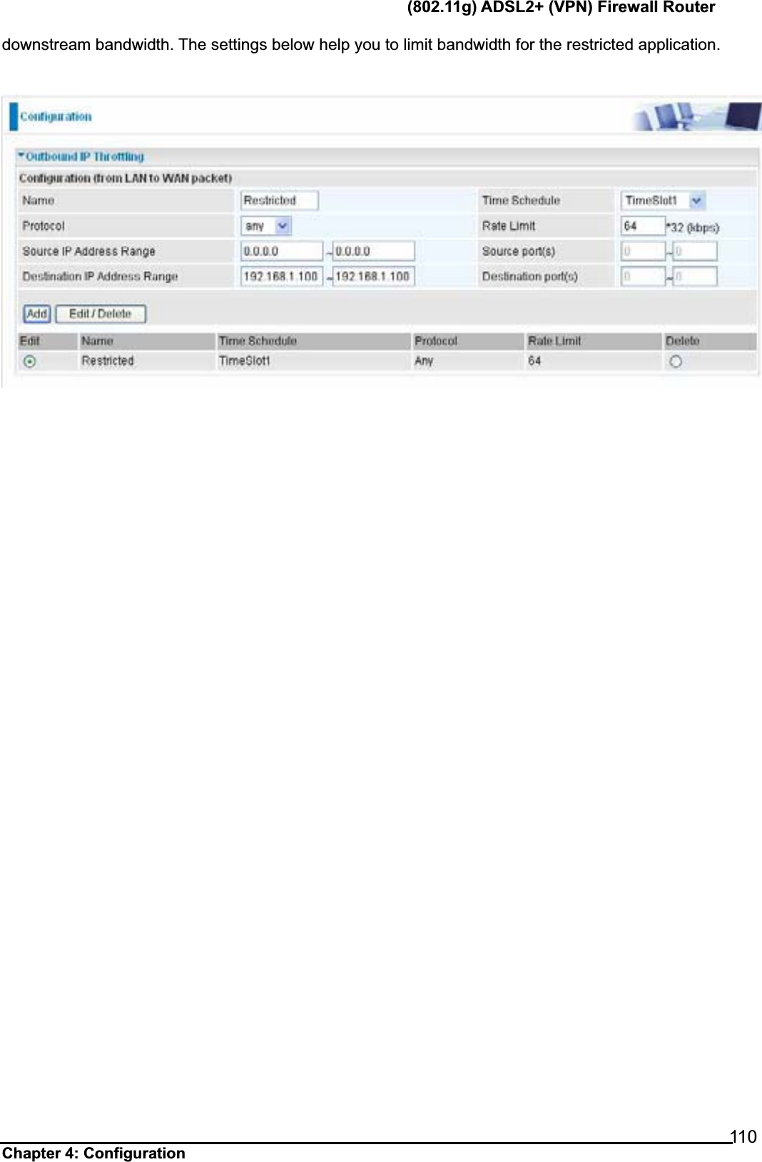       (802.11g) ADSL2+ (VPN) Firewall Router Chapter 4: Configuration      110downstream bandwidth. The settings below help you to limit bandwidth for the restricted application. 