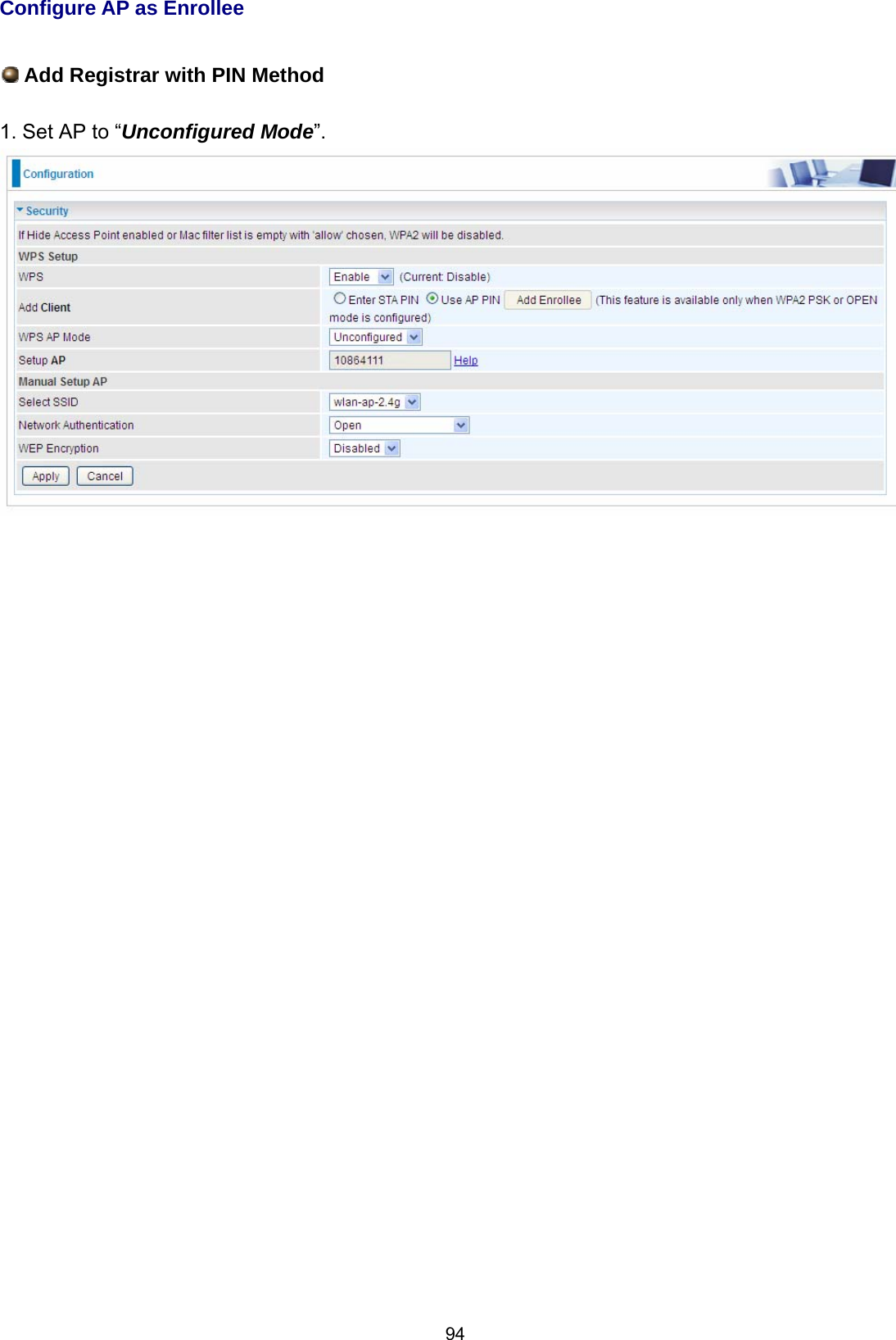  94 Configure AP as Enrollee   Add Registrar with PIN Method  1. Set AP to “Unconfigured Mode”.                                   