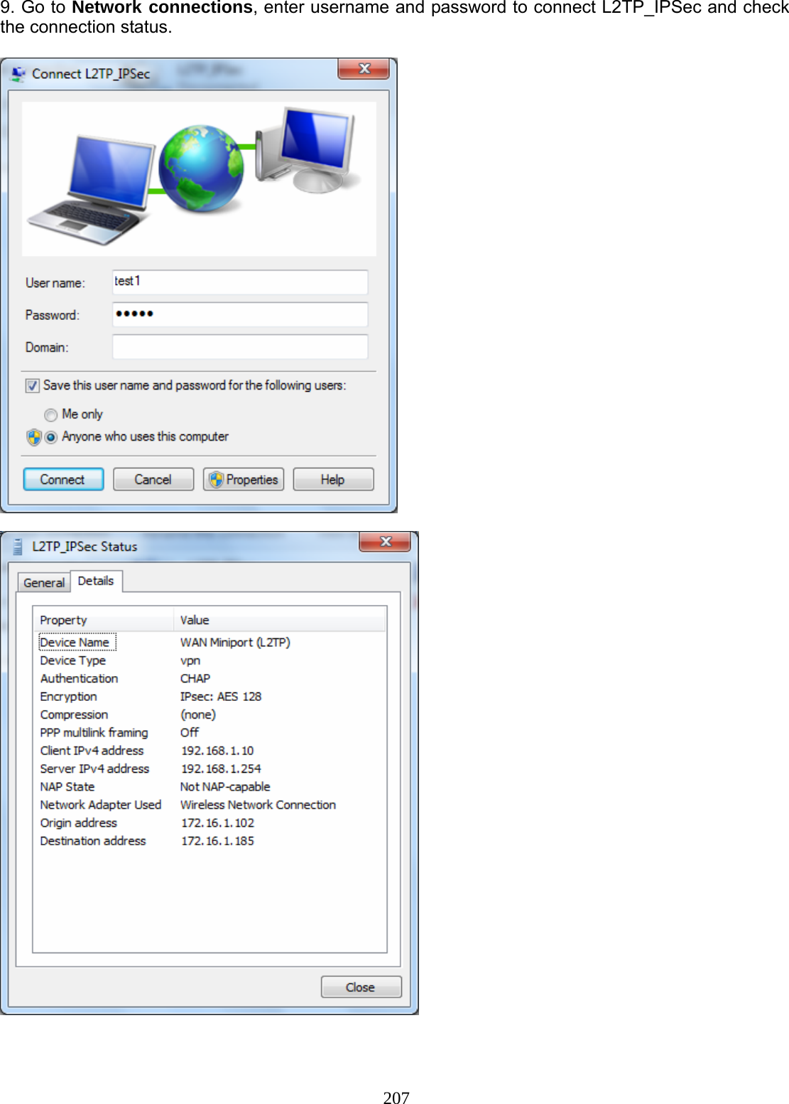 207 9. Go to Network connections, enter username and password to connect L2TP_IPSec and check the connection status.     