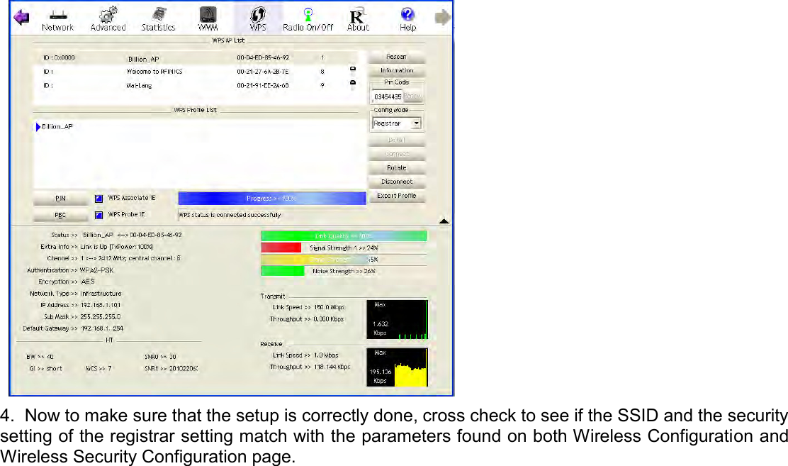    4.  Now to make sure that the setup is correctly done, cross check to see if the SSID and the security setting of the registrar setting match with the parameters found on both Wireless Configuration and Wireless Security Configuration page.    