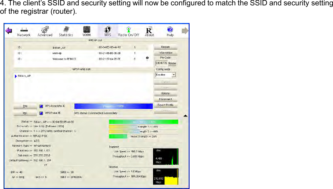   4. The client’s SSID and security setting will now be configured to match the SSID and security setting of the registrar (router).     