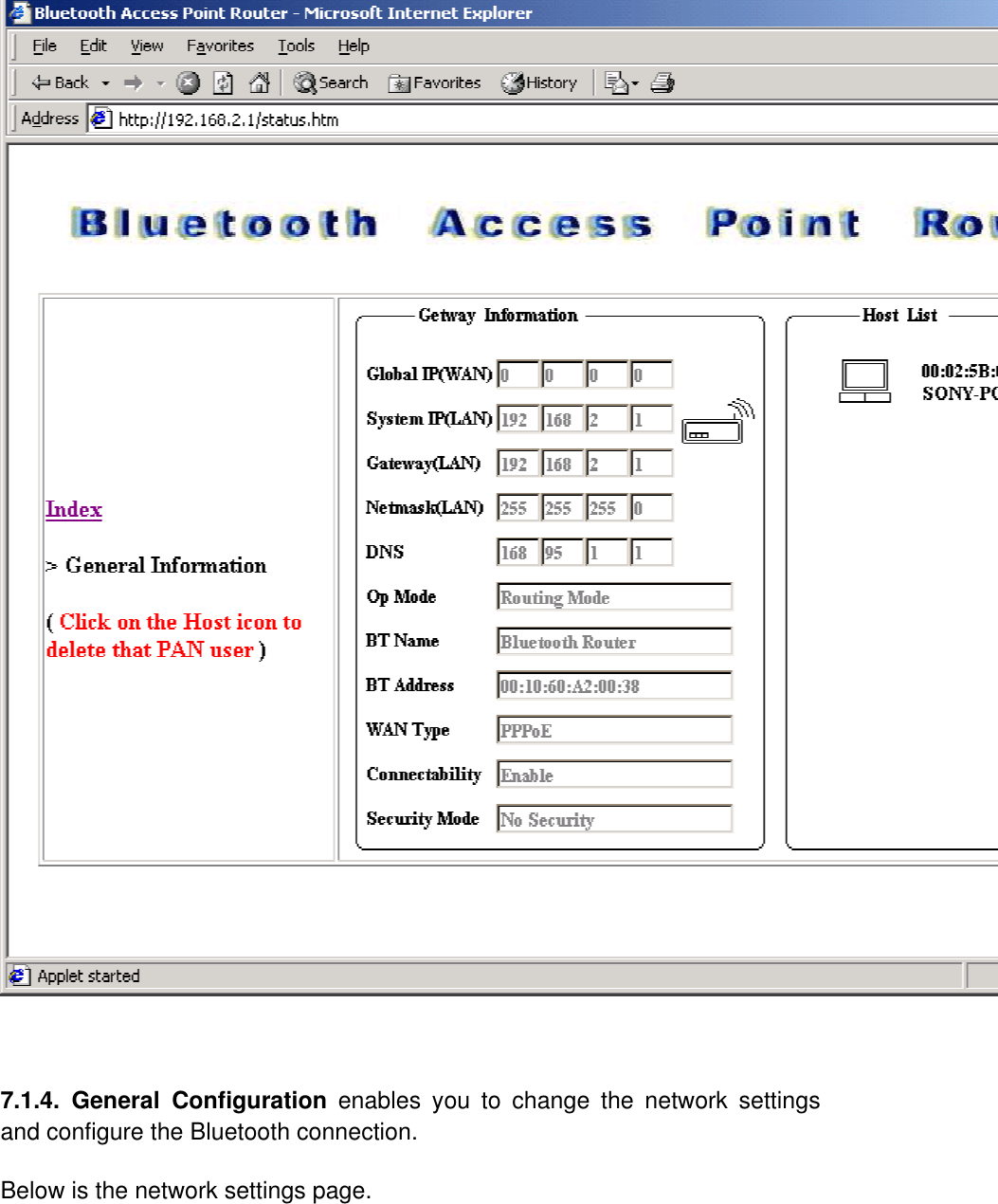   7.1.4. General Configuration enables you to change the network settings and configure the Bluetooth connection.  Below is the network settings page.  