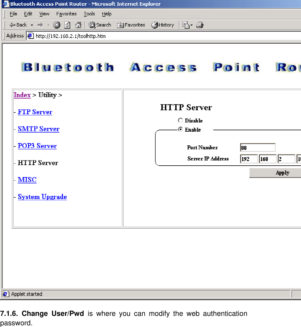 7.1.6. Change User/Pwd is where you can modify the web authentication password. 