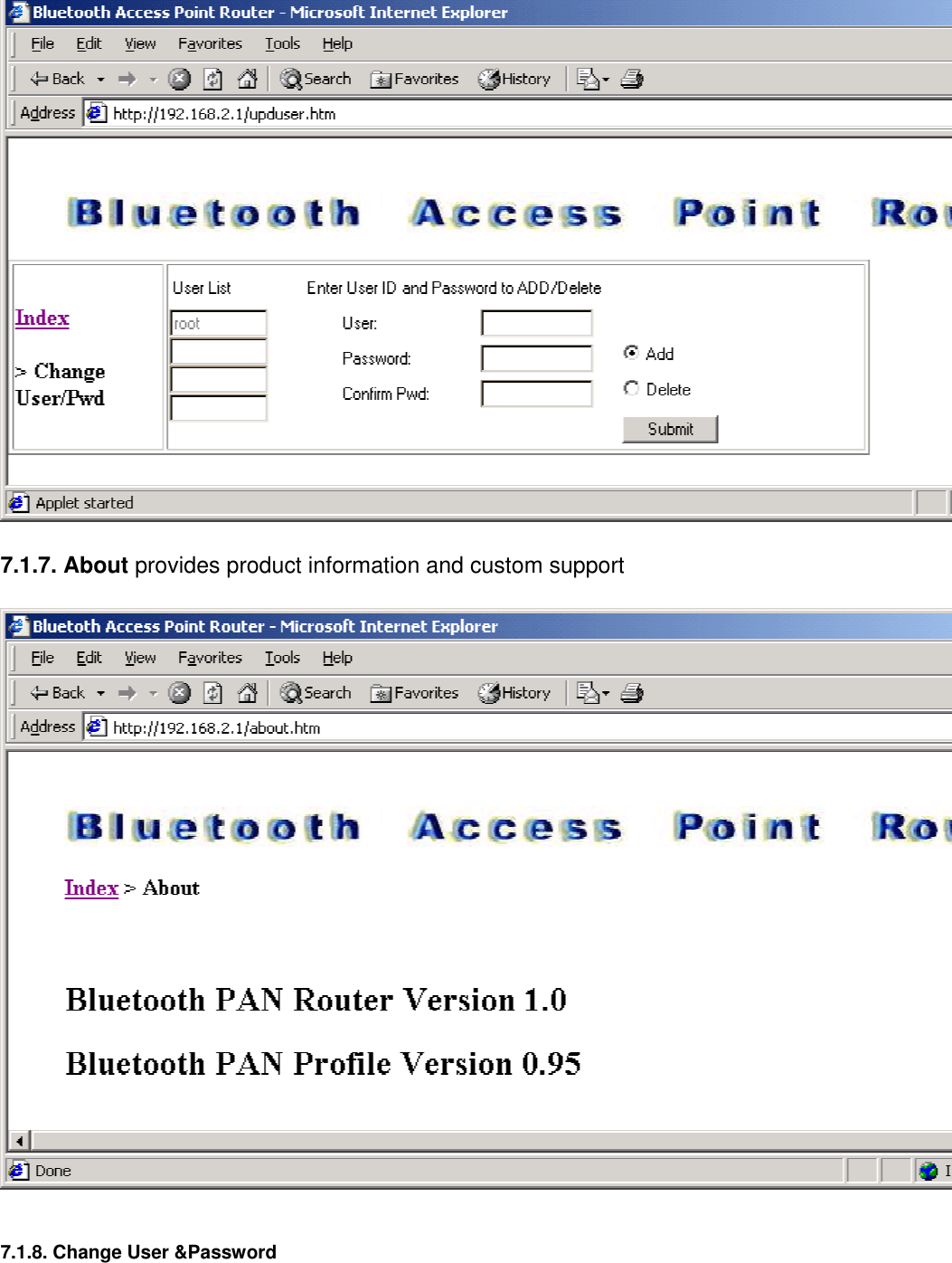 7.1.7. About provides product information and custom support  7.1.8. Change User &amp;Password 