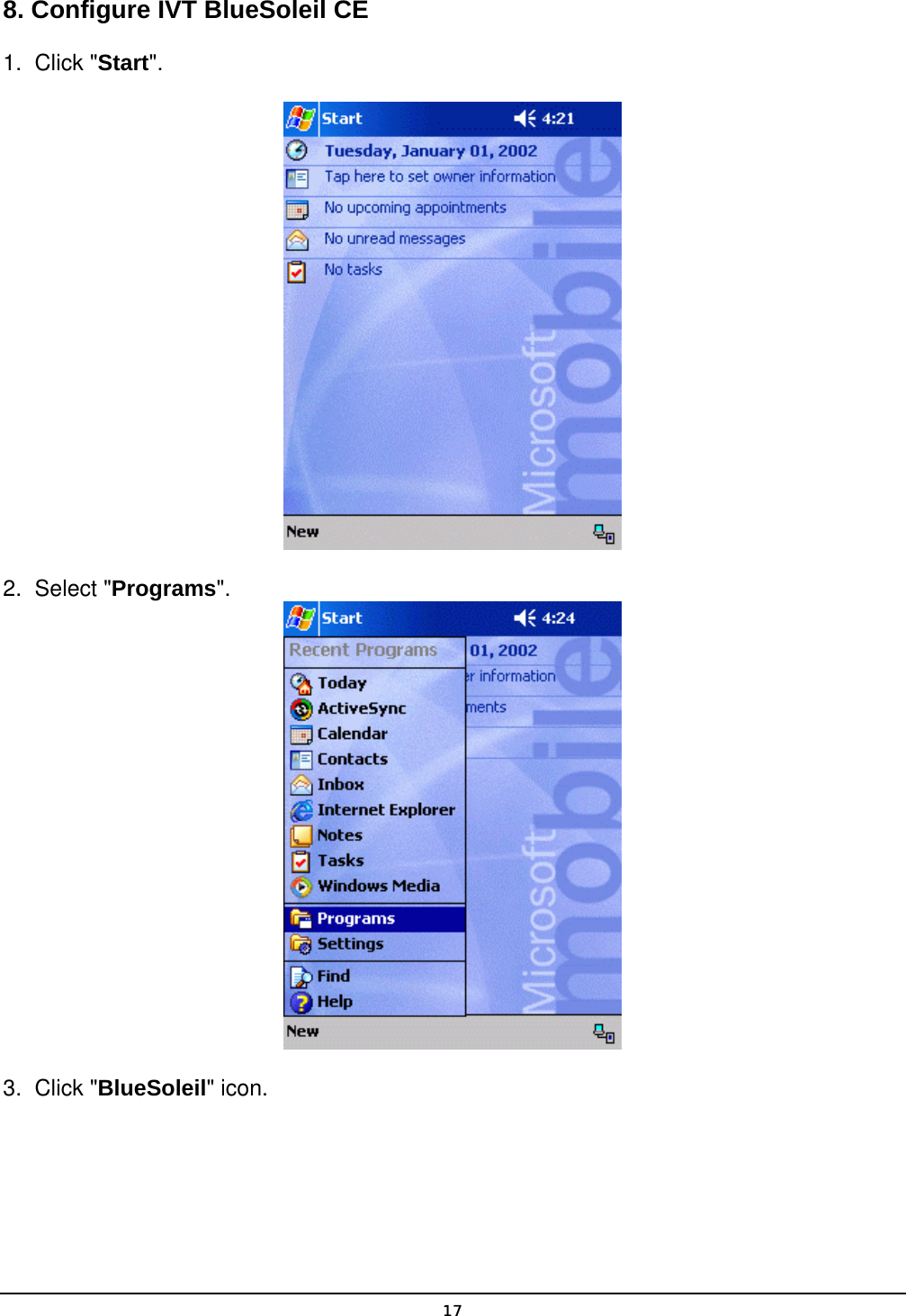   178. Configure IVT BlueSoleil CE 1. Click &quot;Start&quot;.  2. Select &quot;Programs&quot;.  3. Click &quot;BlueSoleil&quot; icon. 