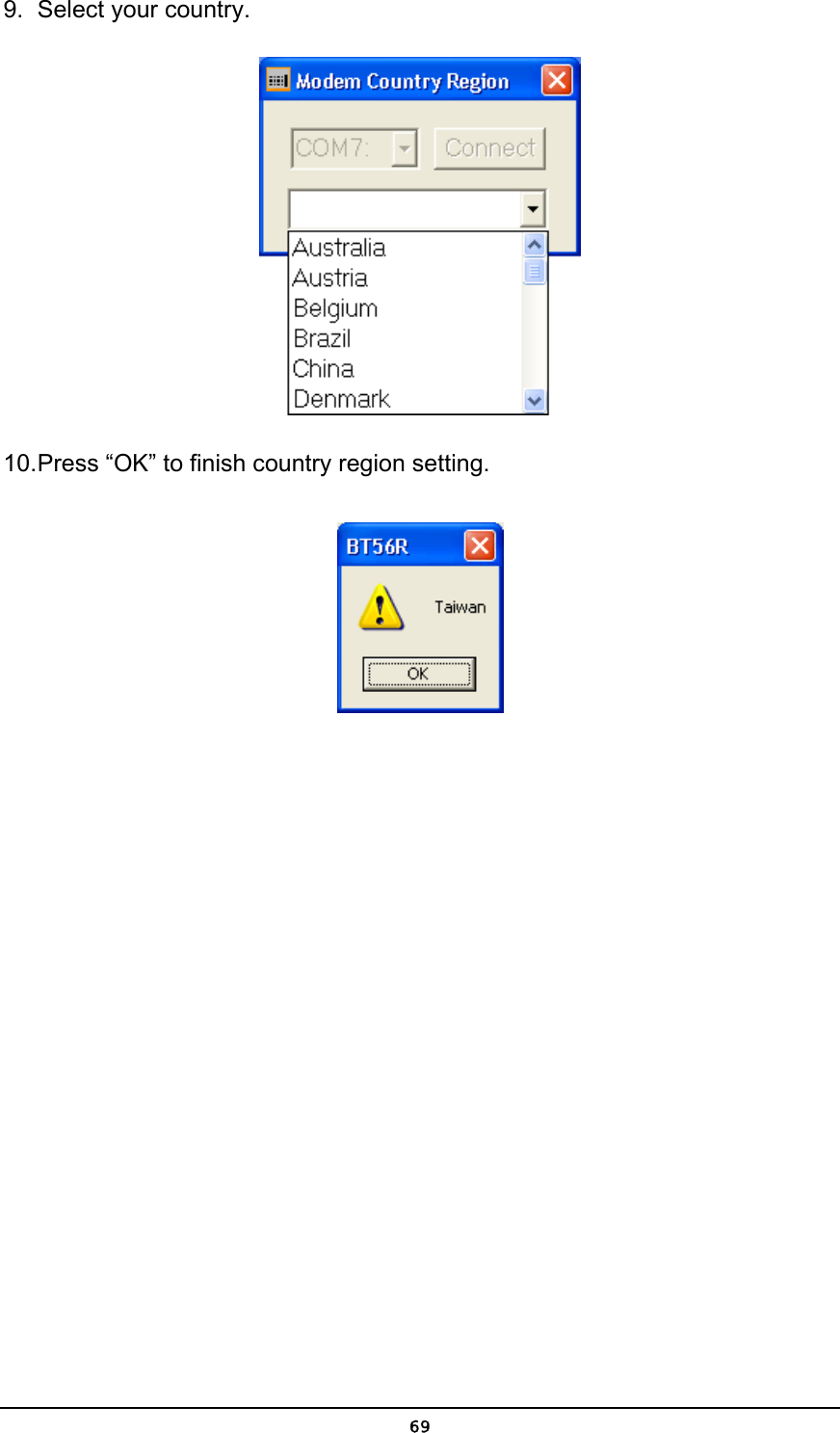  699.  Select your country.  10. Press “OK” to finish country region setting.  