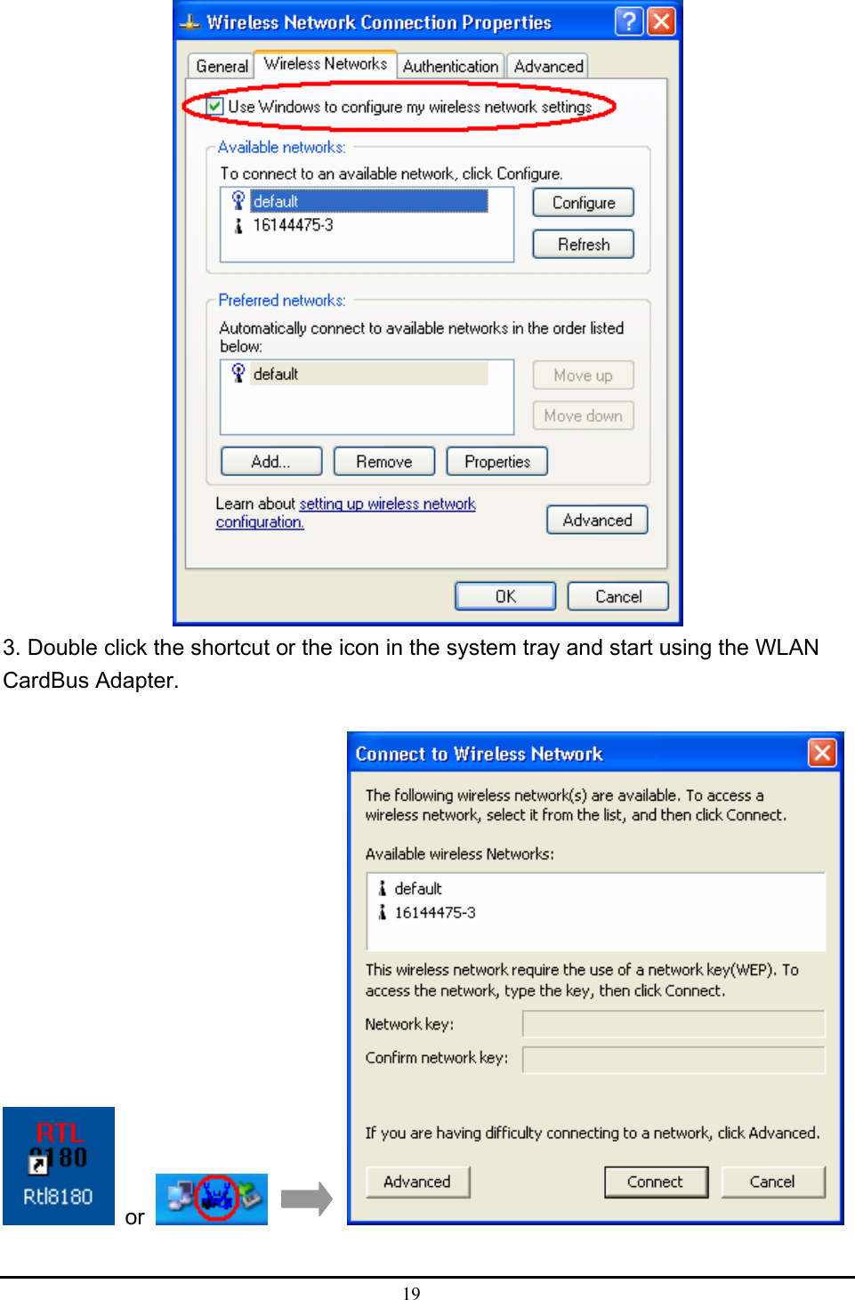  19   3. Double click the shortcut or the icon in the system tray and start using the WLAN CardBus Adapter.   or           