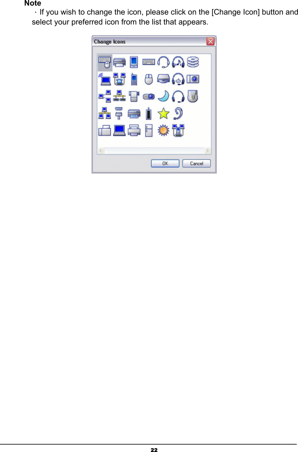   22Note ．If you wish to change the icon, please click on the [Change Icon] button and select your preferred icon from the list that appears. 