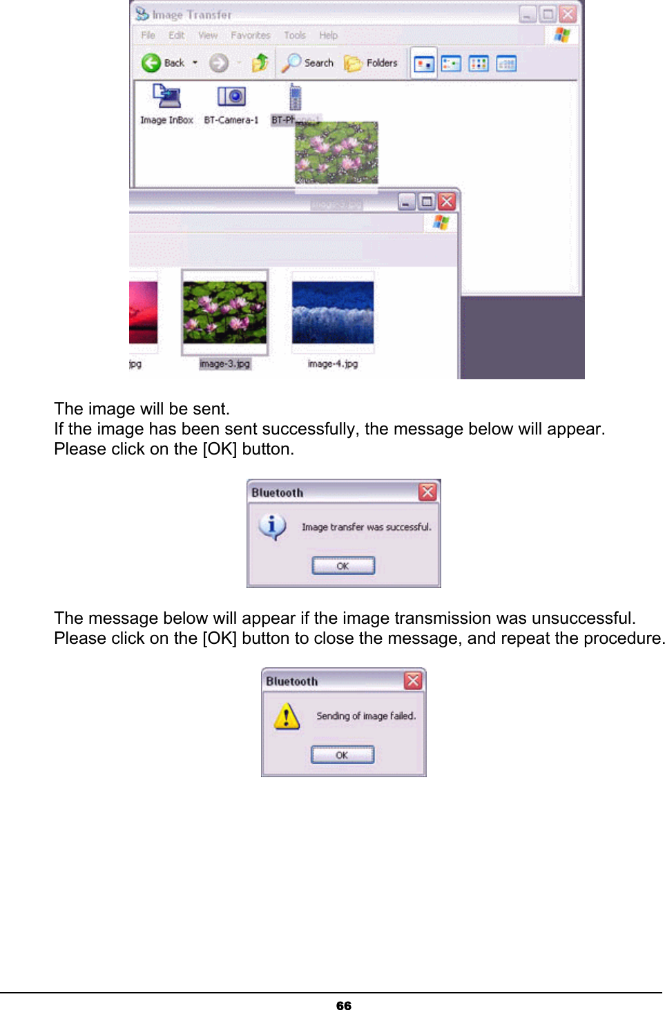   66 The image will be sent. If the image has been sent successfully, the message below will appear. Please click on the [OK] button.  The message below will appear if the image transmission was unsuccessful. Please click on the [OK] button to close the message, and repeat the procedure.  