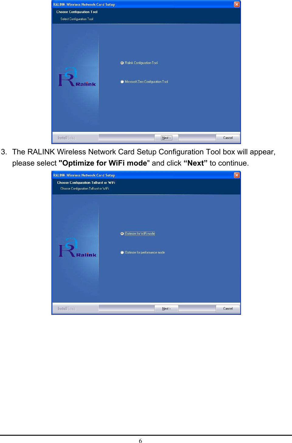  6   3.  The RALINK Wireless Network Card Setup Configuration Tool box will appear, please select &quot;Optimize for WiFi mode&quot; and click “Next” to continue.            