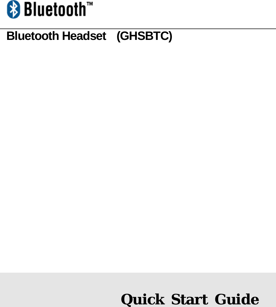  Bluetooth Headset    (GHSBTC)                  Quick Start Guide