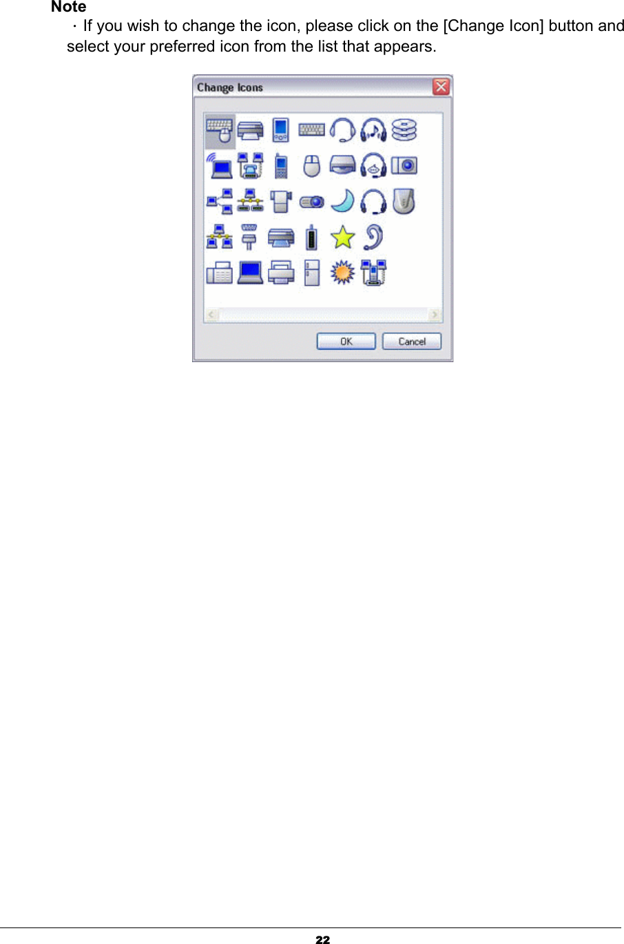 22NoteΗIf you wish to change the icon, please click on the [Change Icon] button and select your preferred icon from the list that appears. 