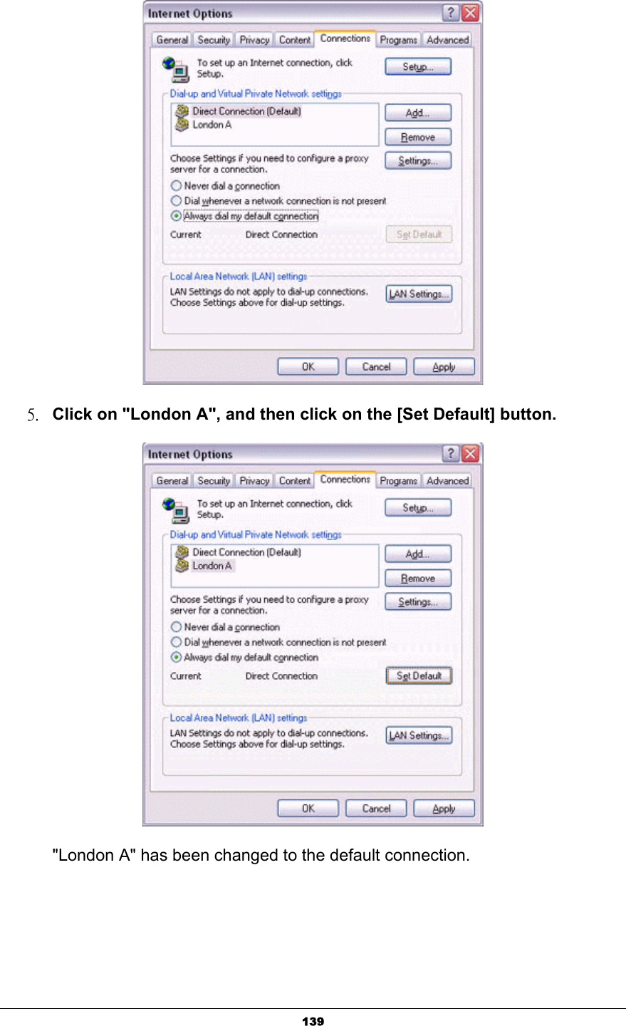 139ˈˁ Click on &quot;London A&quot;, and then click on the [Set Default] button.ʳ      &quot;London A&quot; has been changed to the default connection.ʳ