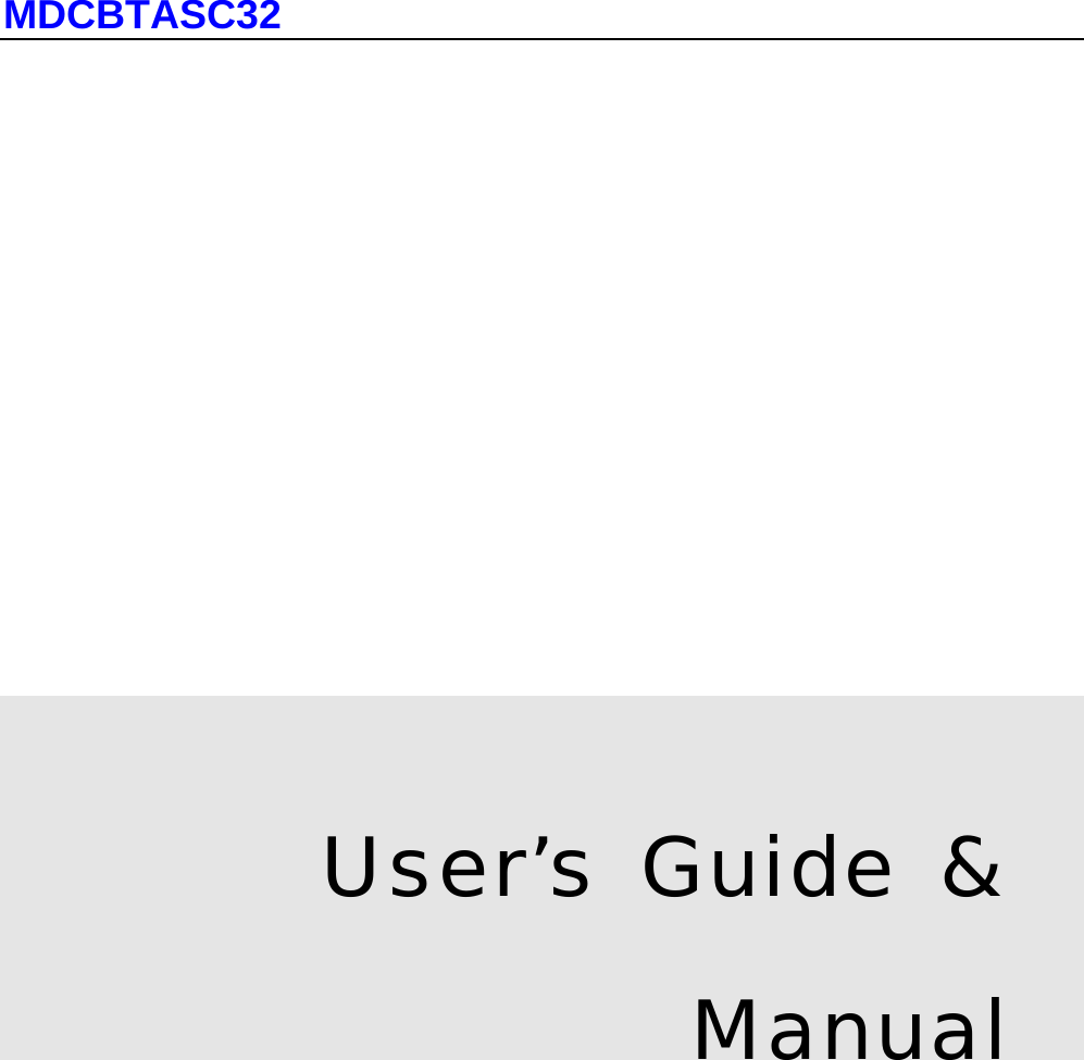 MDCBTASC32  User’s Guide &amp;  Manual1.0 