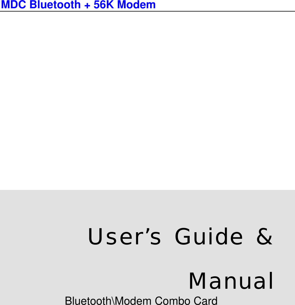 MDC Bluetooth + 56K Modem   User’s Guide &amp;  Manual1.0 Bluetooth\Modem Combo Card