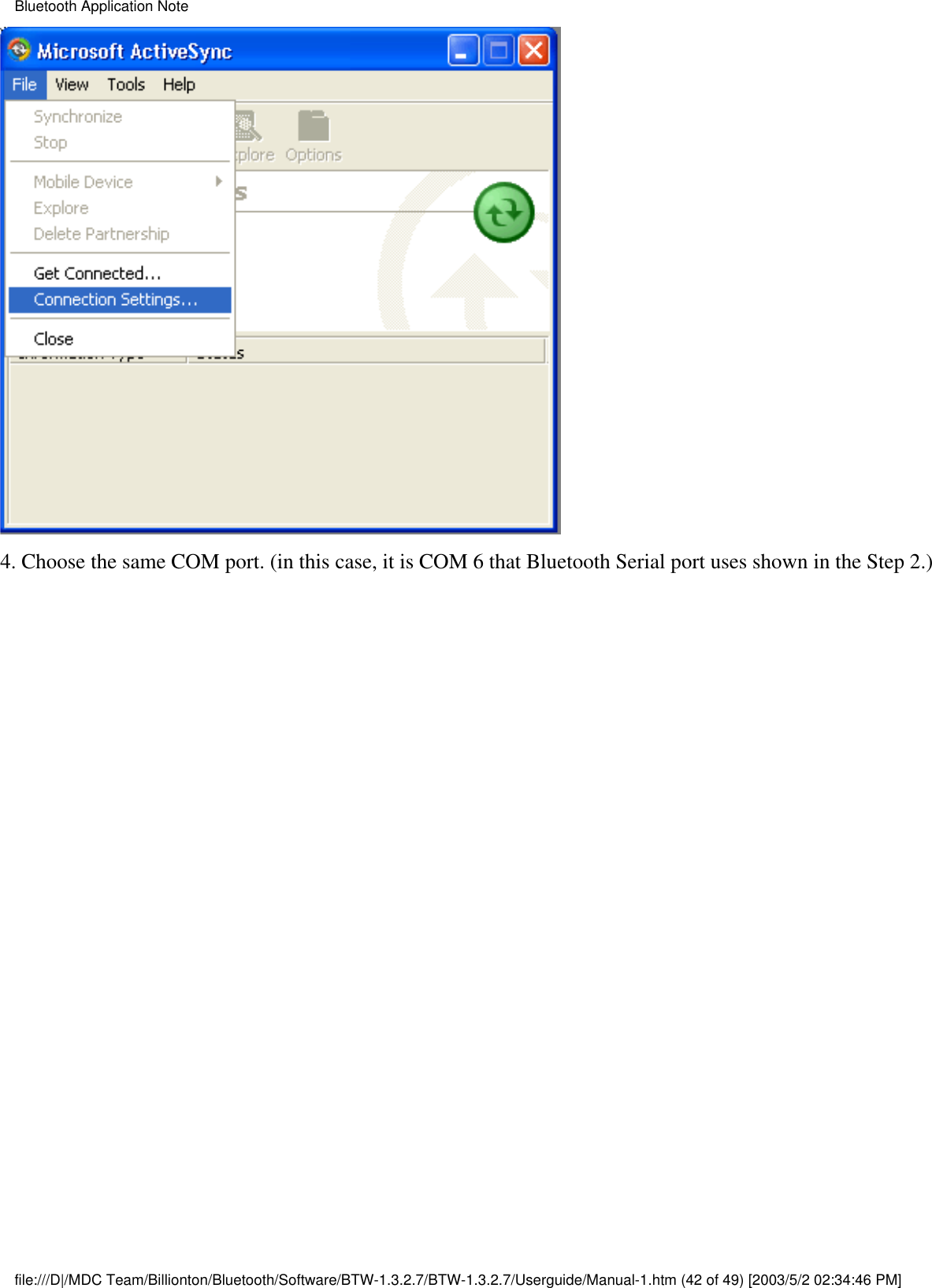 4. Choose the same COM port. (in this case, it is COM 6 that Bluetooth Serial port uses shown in the Step 2.)Bluetooth Application Notefile:///D|/MDC Team/Billionton/Bluetooth/Software/BTW-1.3.2.7/BTW-1.3.2.7/Userguide/Manual-1.htm (42 of 49) [2003/5/2 02:34:46 PM]