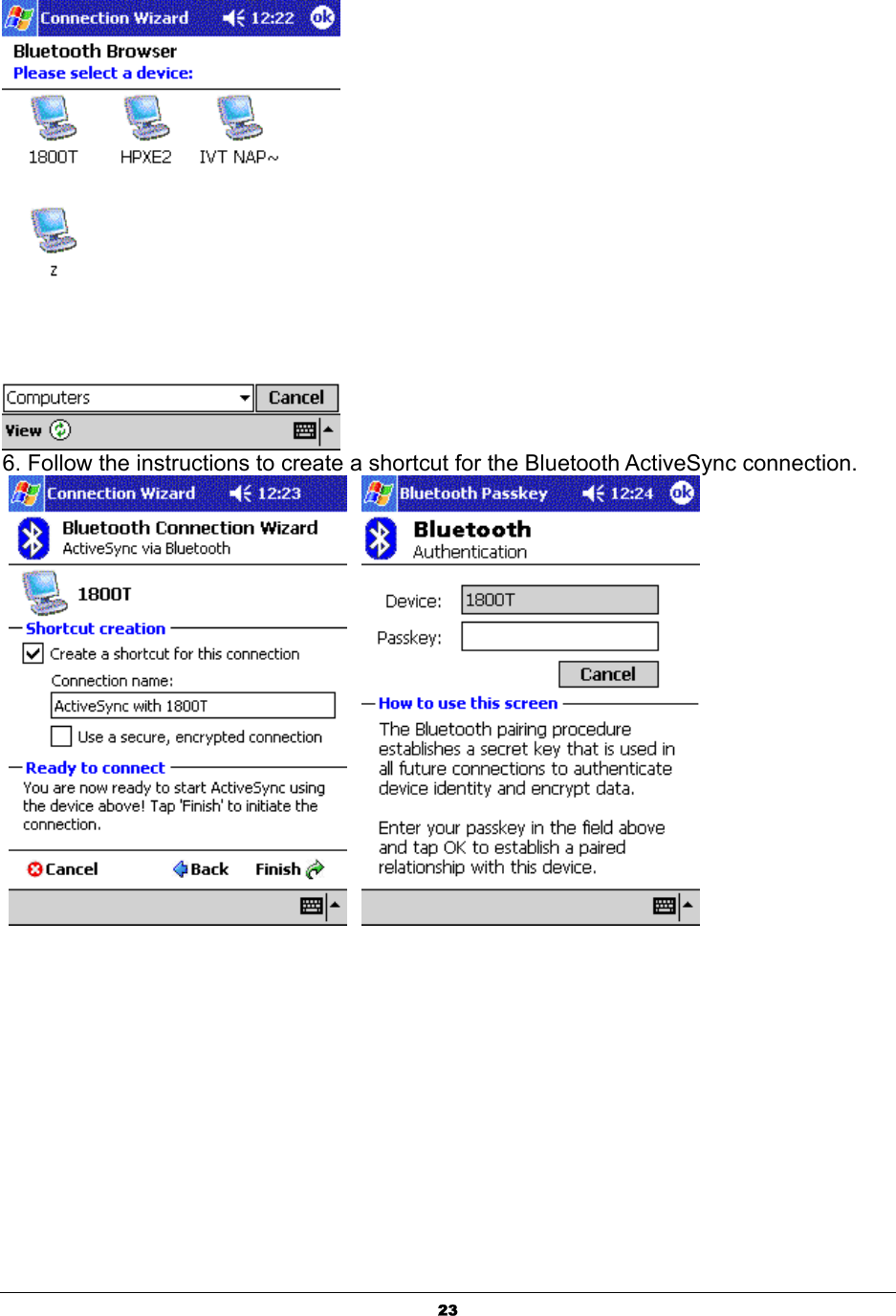  23 6. Follow the instructions to create a shortcut for the Bluetooth ActiveSync connection.      