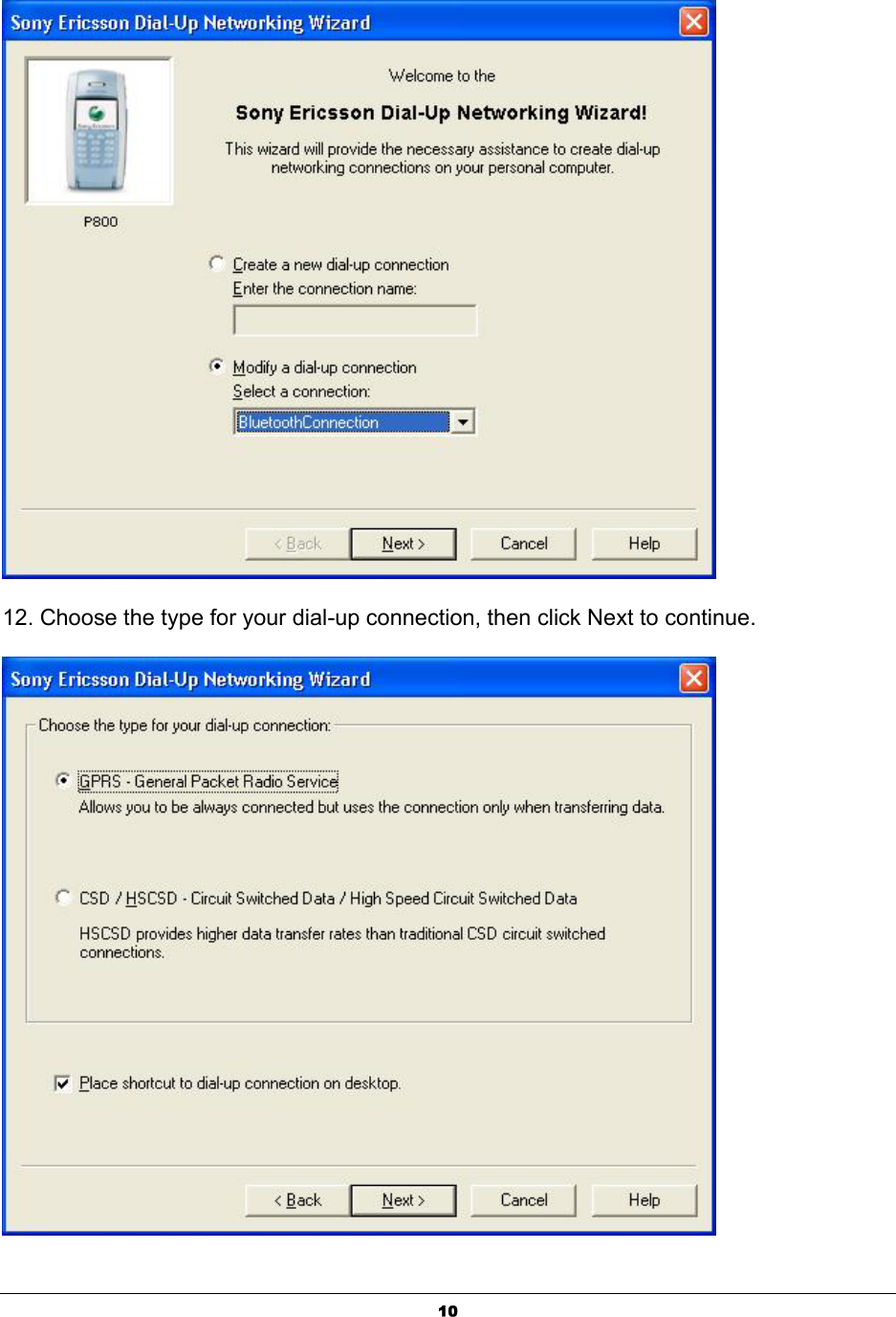  10 12. Choose the type for your dial-up connection, then click Next to continue.    