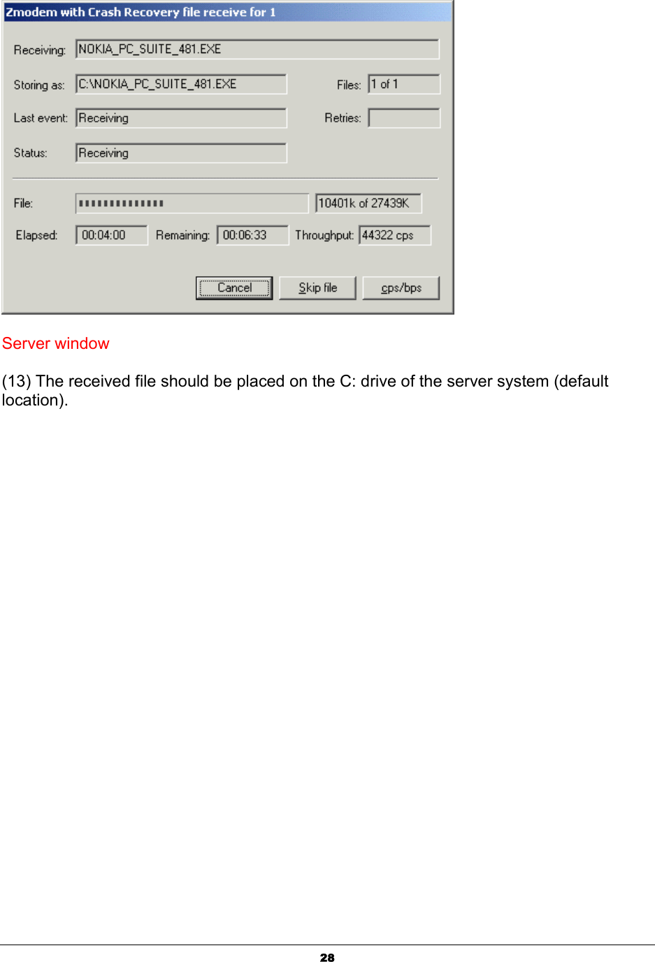  28  Server window   (13) The received file should be placed on the C: drive of the server system (default location).  