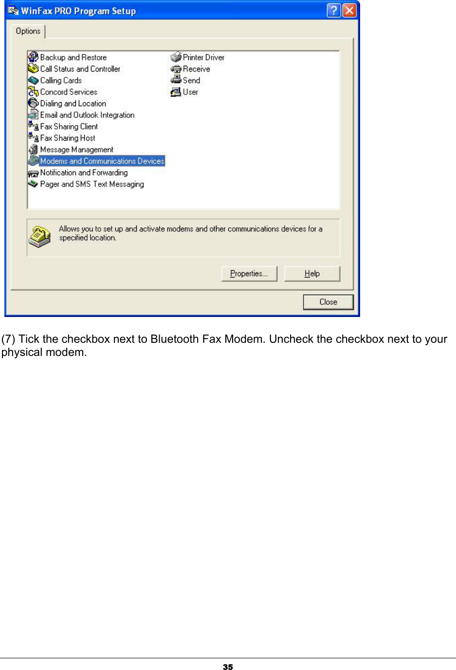  35   (7) Tick the checkbox next to Bluetooth Fax Modem. Uncheck the checkbox next to your physical modem.   