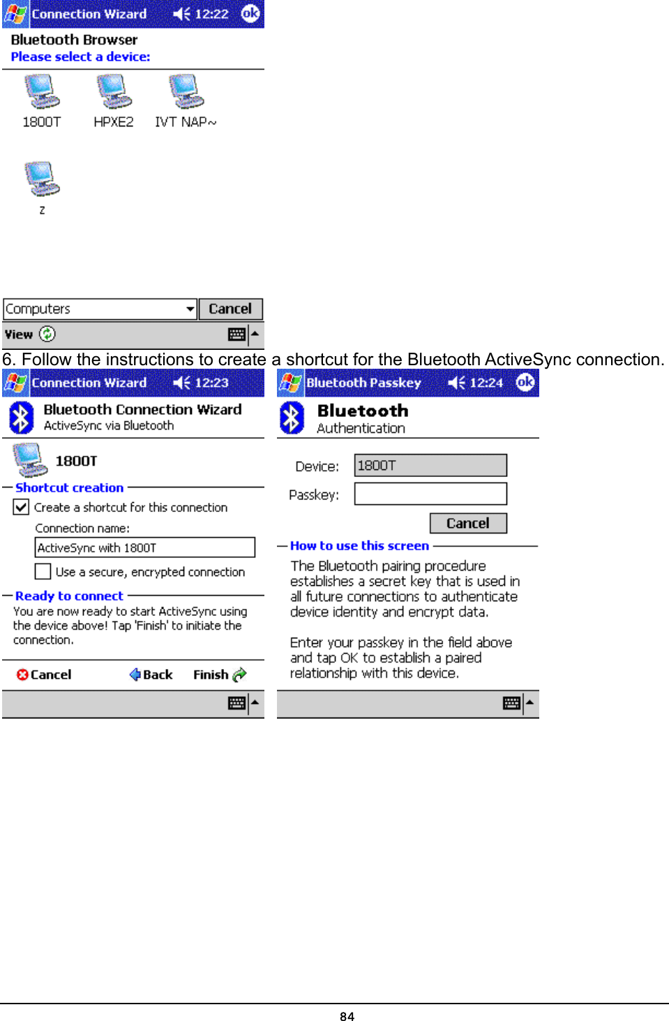   84 6. Follow the instructions to create a shortcut for the Bluetooth ActiveSync connection.     