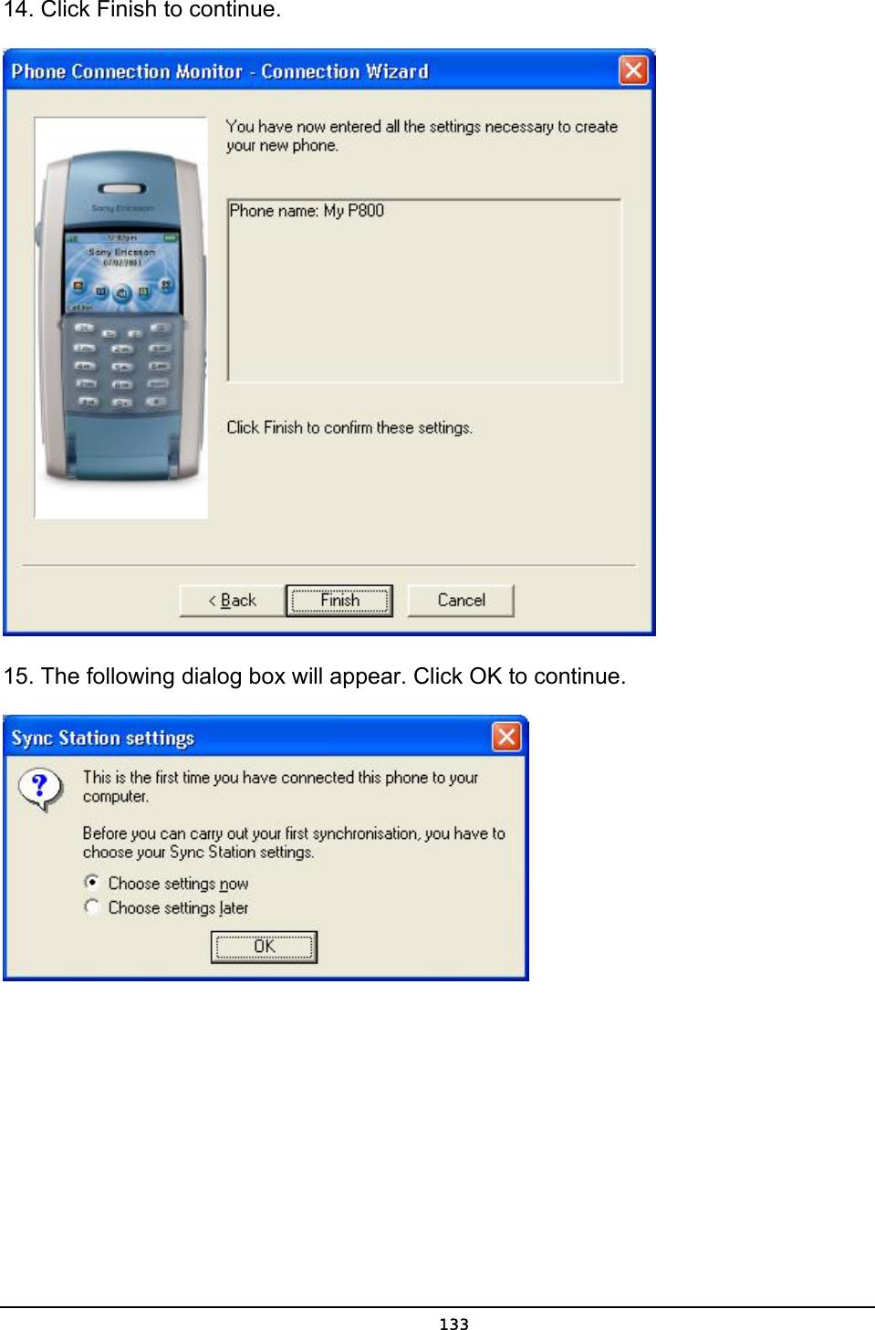   13314. Click Finish to continue.  15. The following dialog box will appear. Click OK to continue.  