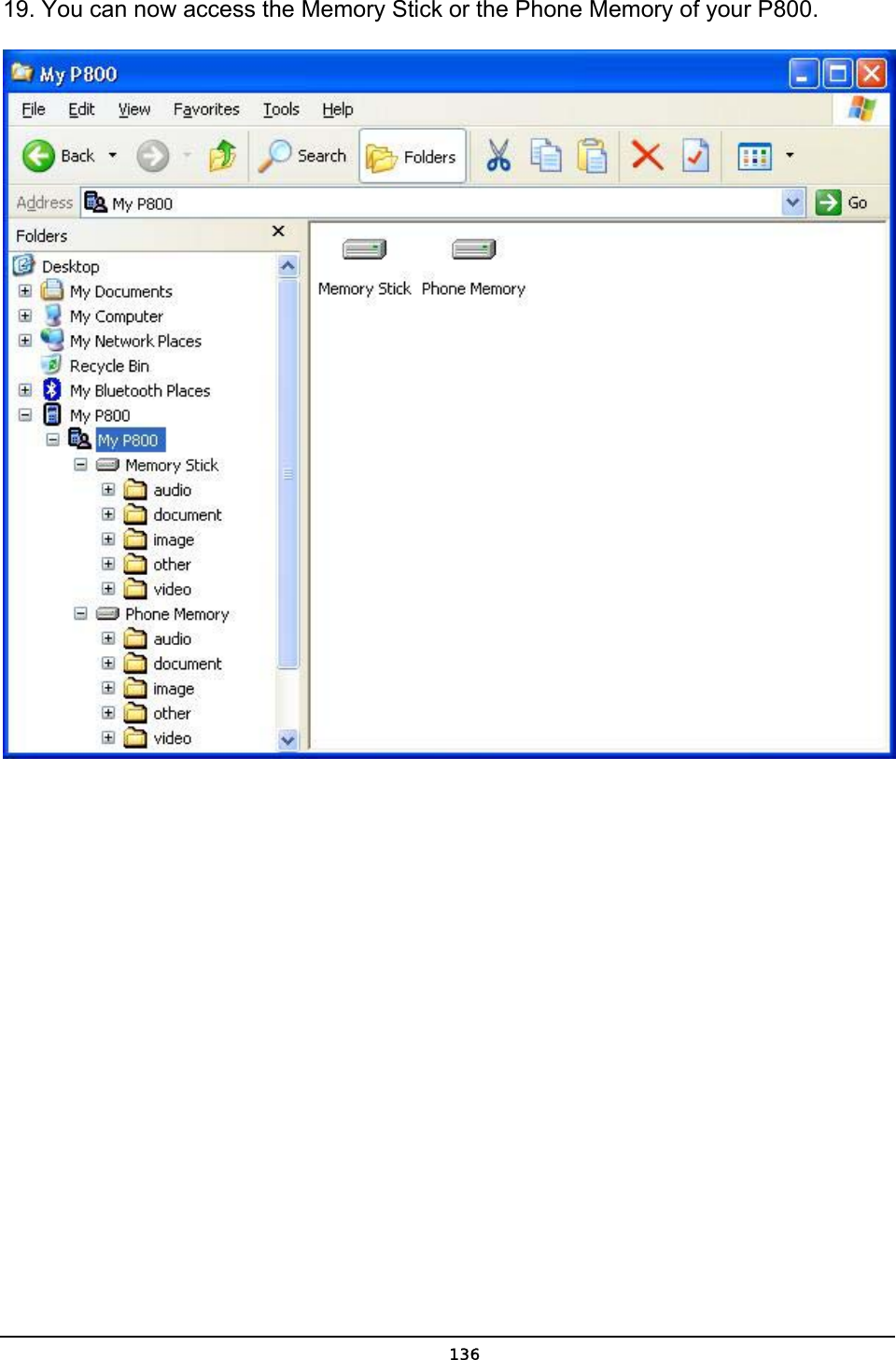  13619. You can now access the Memory Stick or the Phone Memory of your P800.    