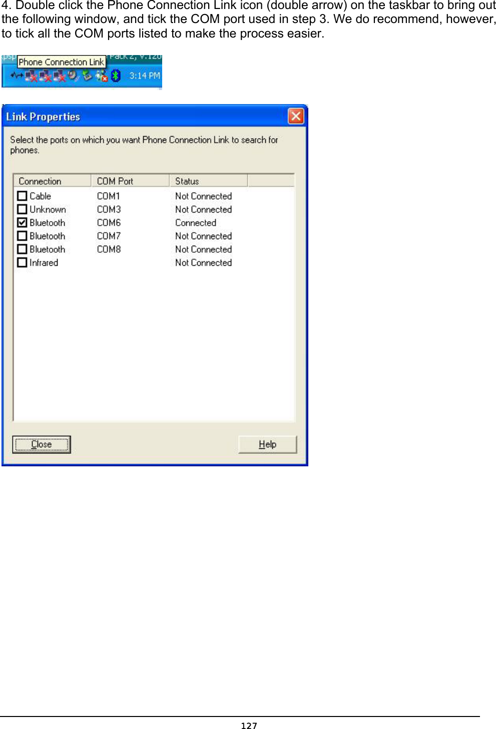   1274. Double click the Phone Connection Link icon (double arrow) on the taskbar to bring out the following window, and tick the COM port used in step 3. We do recommend, however, to tick all the COM ports listed to make the process easier.   