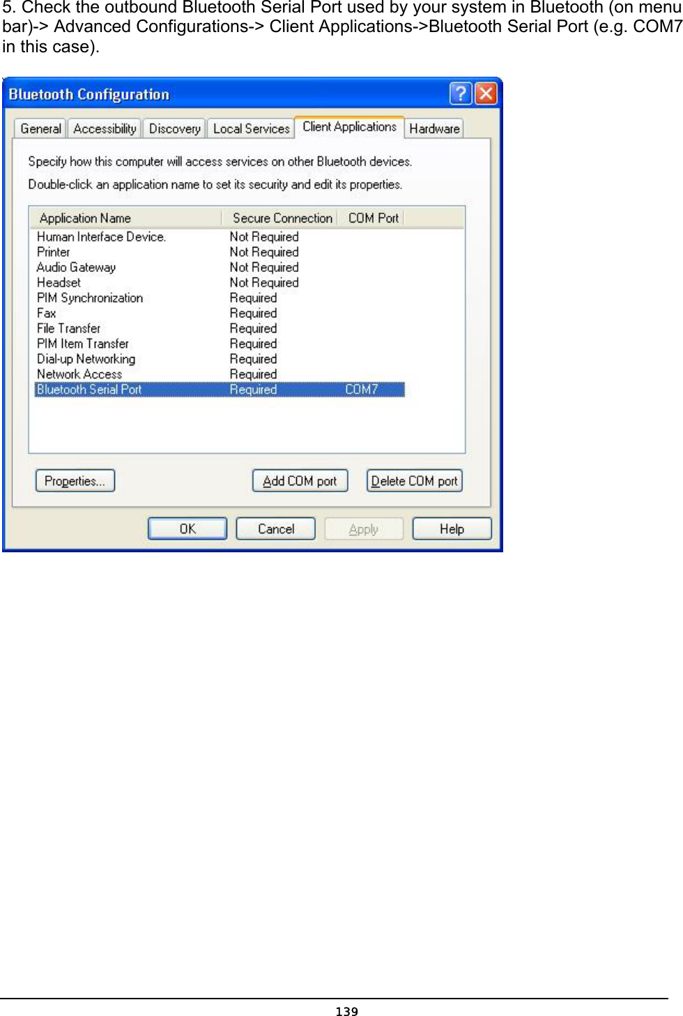   1395. Check the outbound Bluetooth Serial Port used by your system in Bluetooth (on menu bar)-&gt; Advanced Configurations-&gt; Client Applications-&gt;Bluetooth Serial Port (e.g. COM7 in this case).     