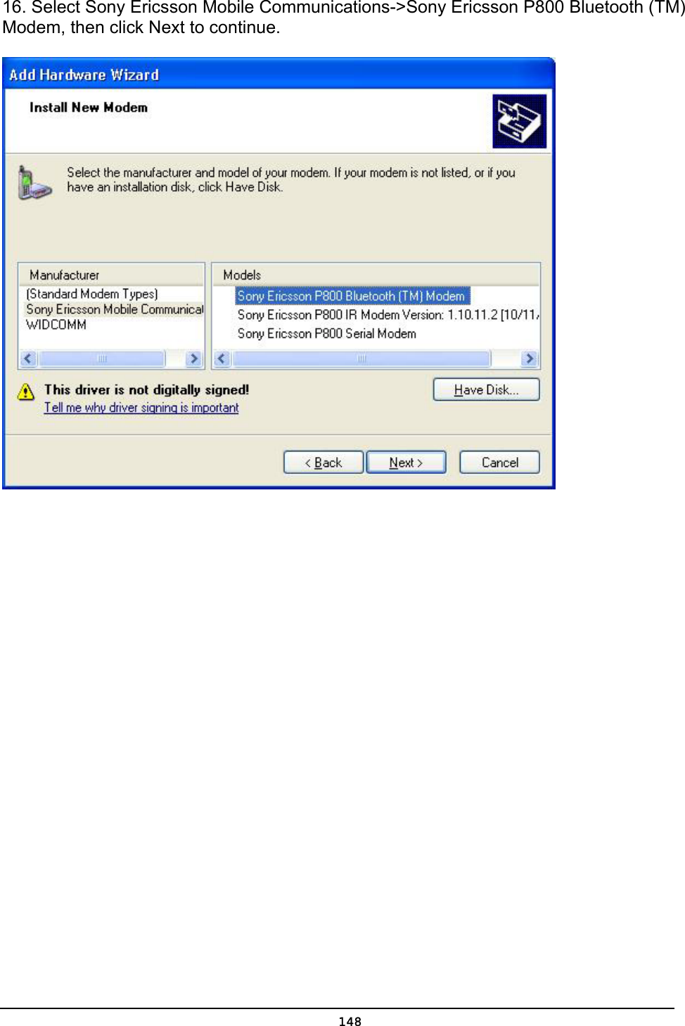   14816. Select Sony Ericsson Mobile Communications-&gt;Sony Ericsson P800 Bluetooth (TM) Modem, then click Next to continue.  