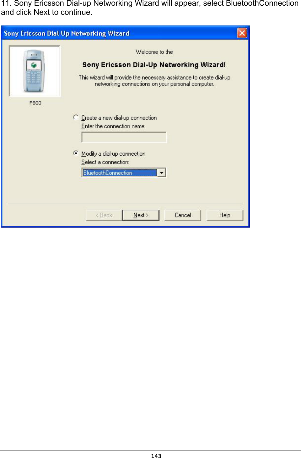   14311. Sony Ericsson Dial-up Networking Wizard will appear, select BluetoothConnection and click Next to continue.  