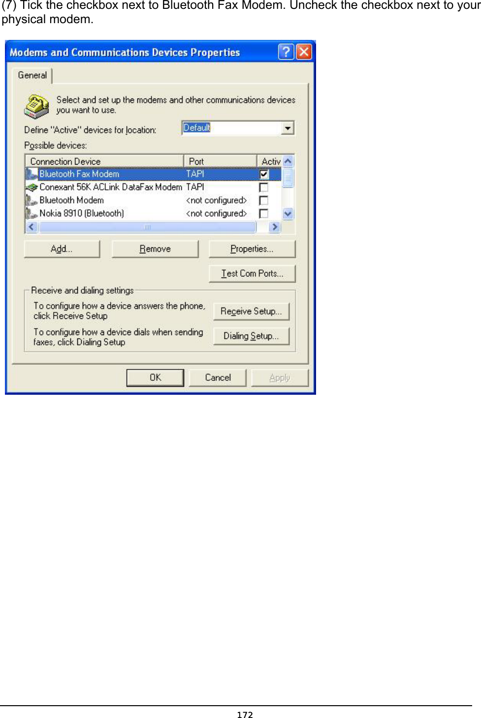   172(7) Tick the checkbox next to Bluetooth Fax Modem. Uncheck the checkbox next to your physical modem.      