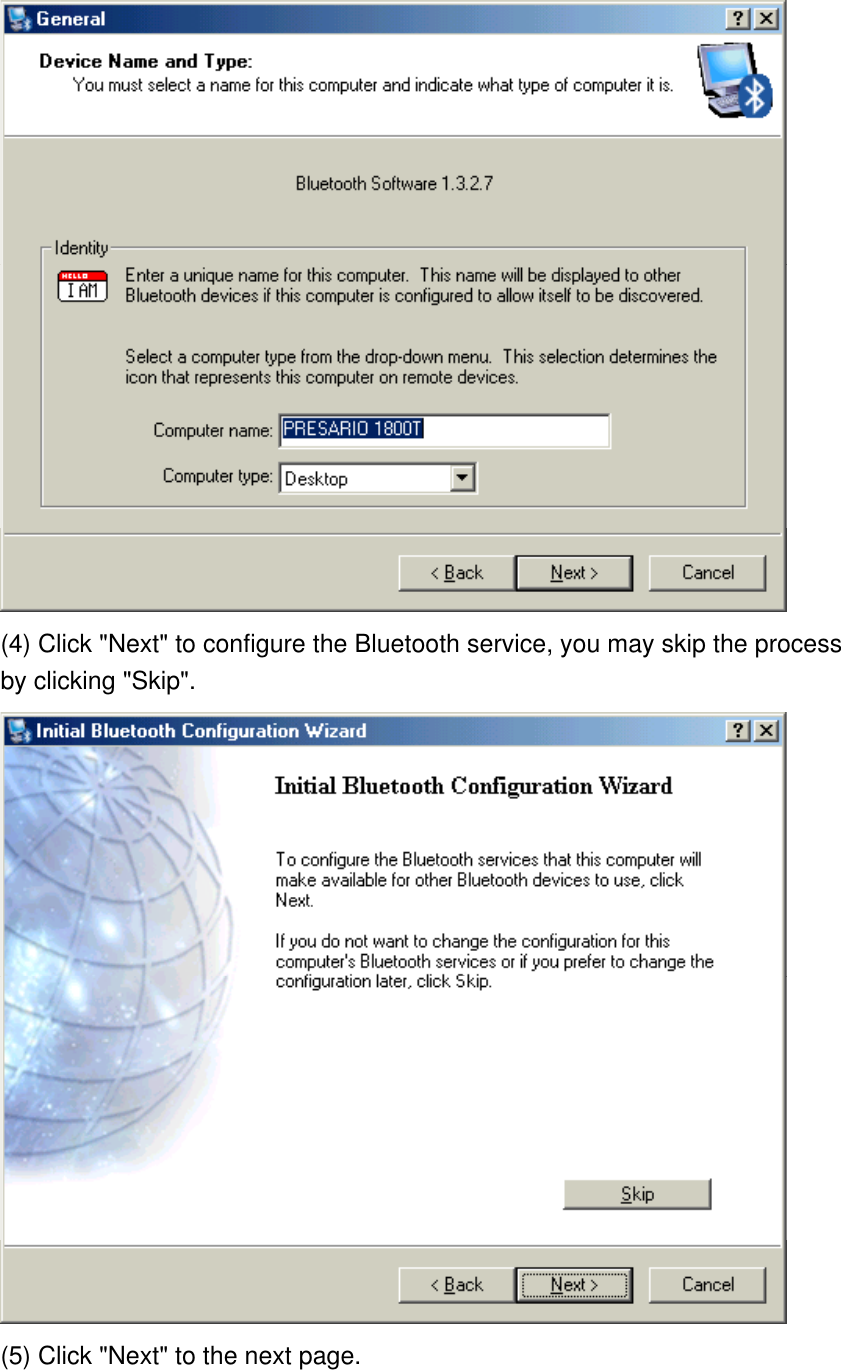  (4) Click &quot;Next&quot; to configure the Bluetooth service, you may skip the process by clicking &quot;Skip&quot;.  (5) Click &quot;Next&quot; to the next page. 