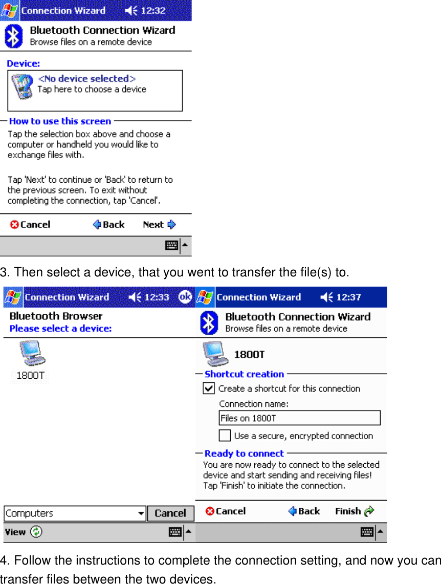  3. Then select a device, that you went to transfer the file(s) to.     4. Follow the instructions to complete the connection setting, and now you can transfer files between the two devices.  