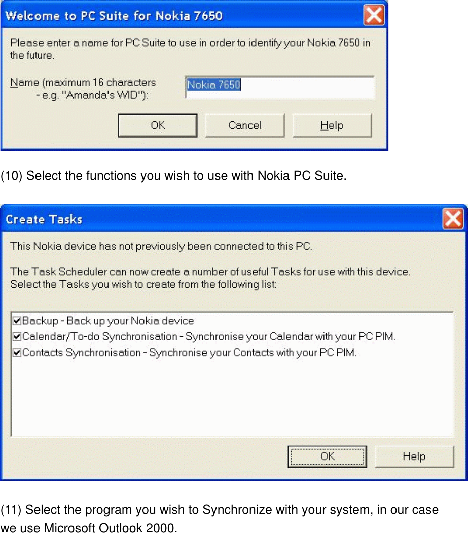  (10) Select the functions you wish to use with Nokia PC Suite.  (11) Select the program you wish to Synchronize with your system, in our case we use Microsoft Outlook 2000. 