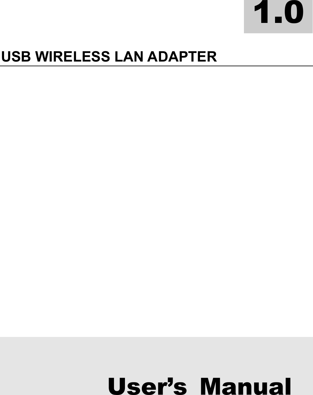 USB WIRELESS LAN ADAPTER           User’s Manual1.0 