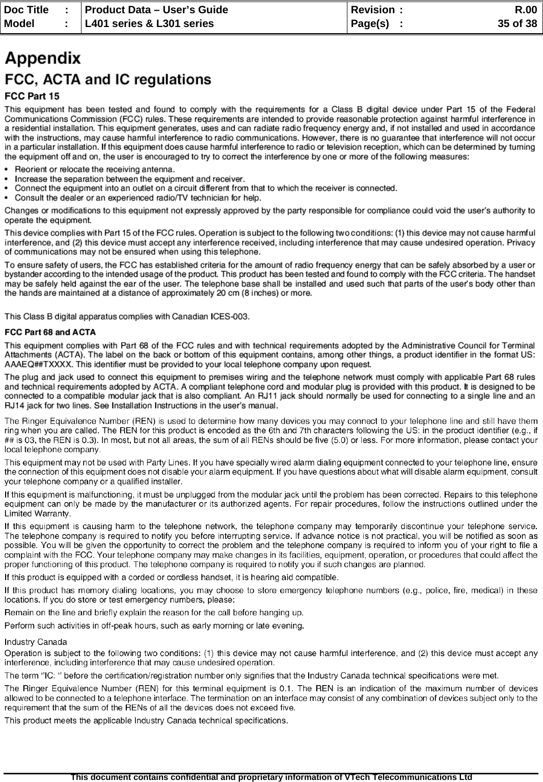   Doc Title  :  Product Data – User’s Guide  Revision :    R.00Model   :  L401 series &amp; L301 series  Page(s)  :    35 of 38  This document contains confidential and proprietary information of VTech Telecommunications Ltd      