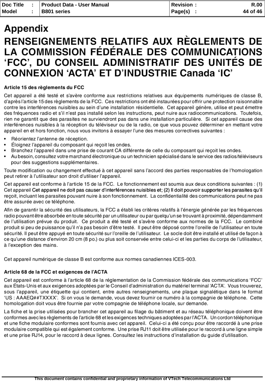   Doc Title  :  Product Data - User Manual  Revision :    R.00Model   :  B801 series  Page(s)  :    44 of 46  This document contains confidential and proprietary information of VTech Telecommunications Ltd   