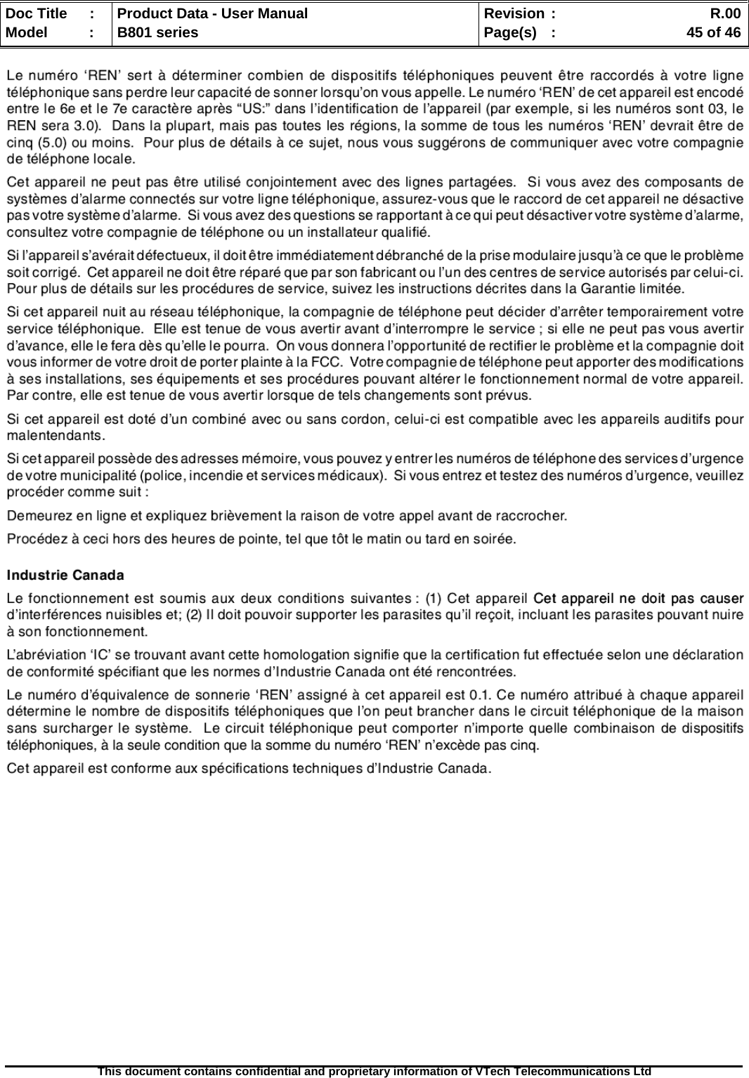   Doc Title  :  Product Data - User Manual  Revision :    R.00Model   :  B801 series  Page(s)  :    45 of 46  This document contains confidential and proprietary information of VTech Telecommunications Ltd                    